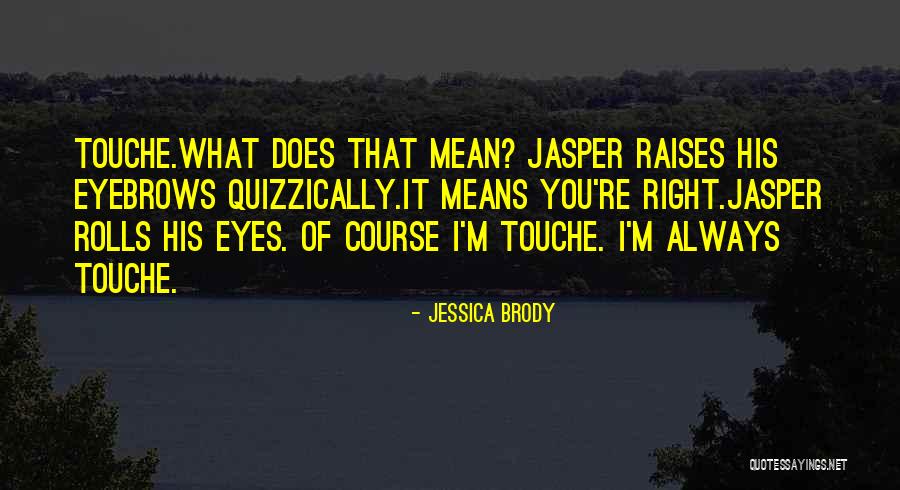 Jessica Brody Quotes 477595