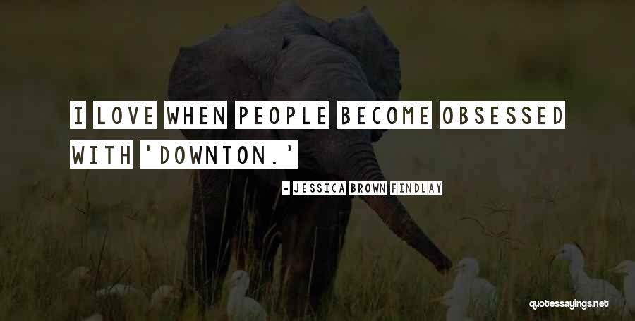 Jessica Brown Findlay Quotes 1593792 Jessica Brown Findlay Quotes 1593792