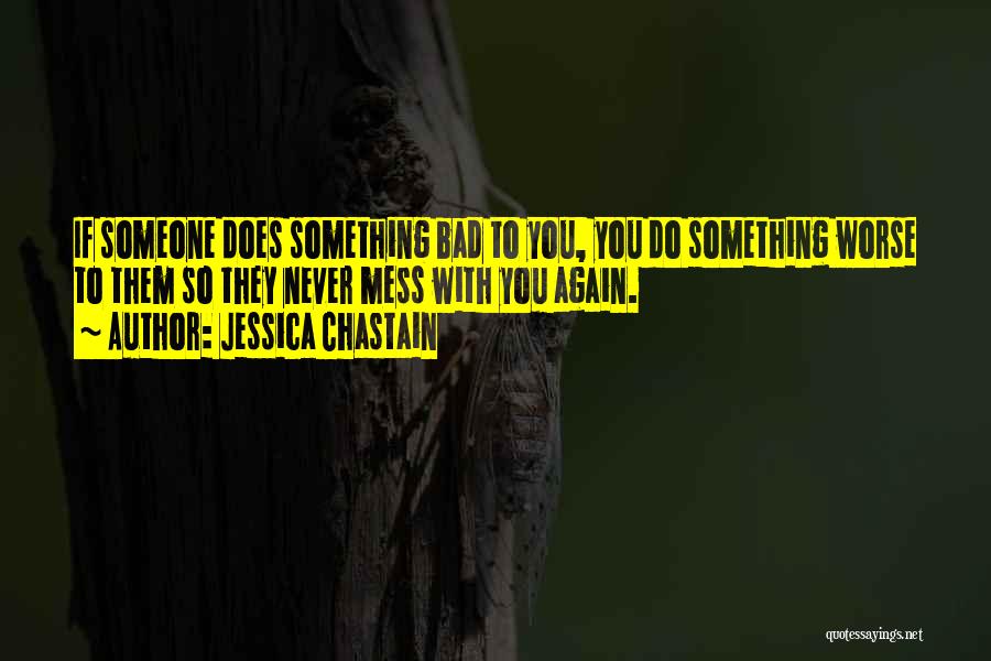 Jessica Chastain Quotes 330099