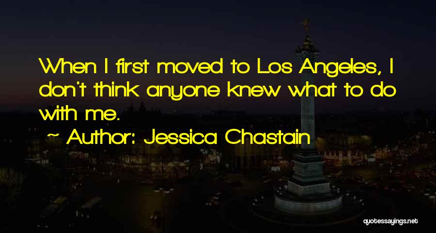 Jessica Chastain Quotes 722179