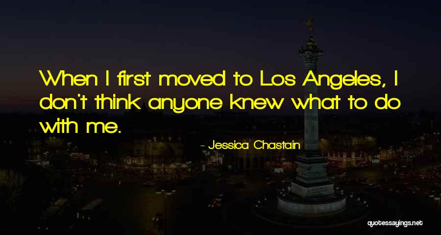 Jessica Chastain Quotes 722179