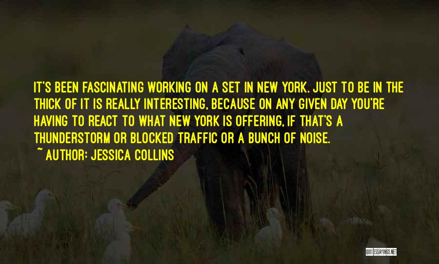 Jessica Collins Quotes 579812