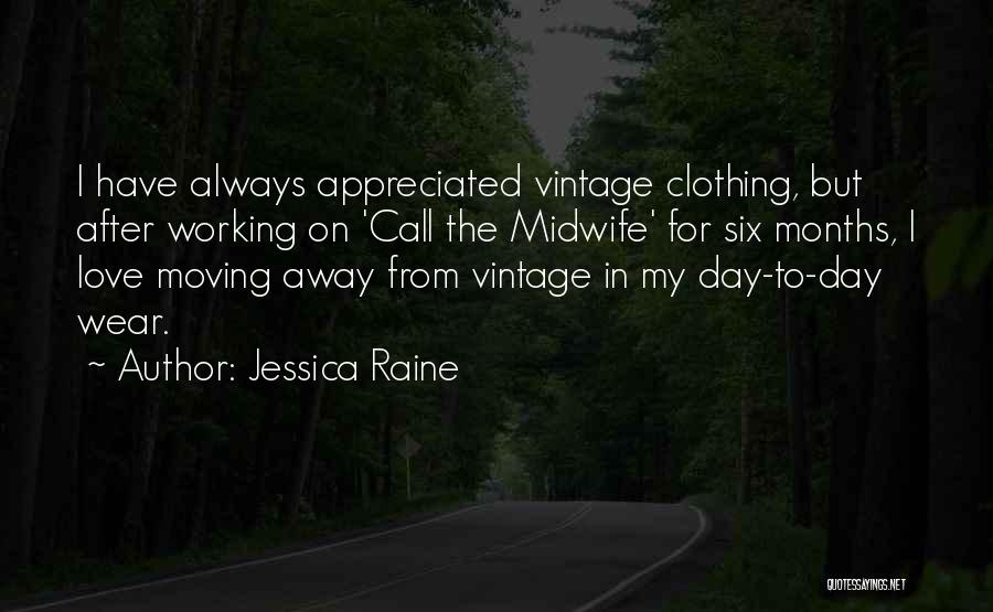 Jessica Day Quotes By Jessica Raine