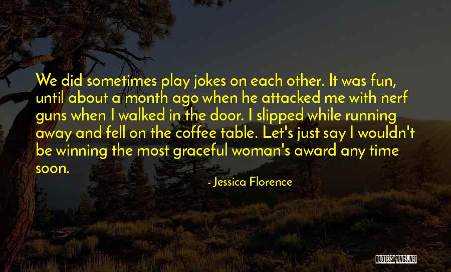 Jessica Florence Quotes 1865202