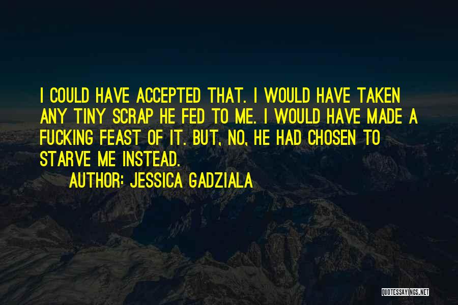 Jessica Gadziala Quotes 1743244