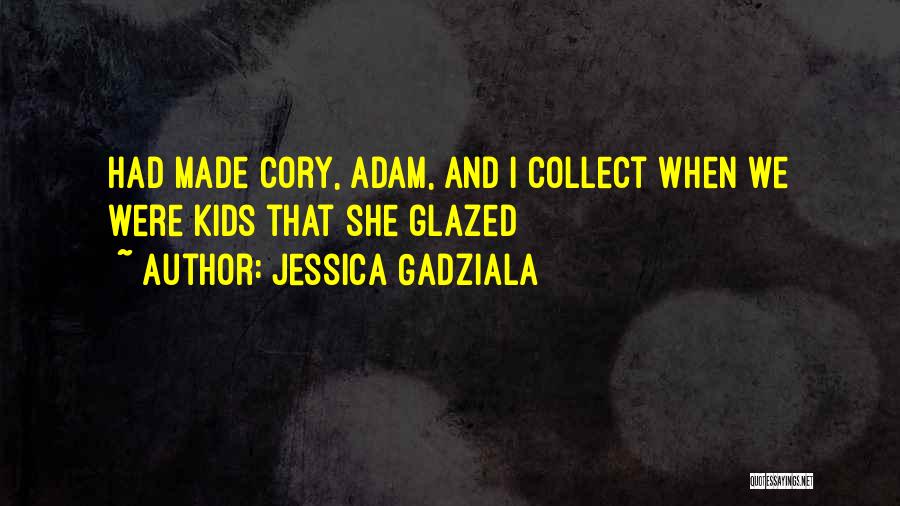Jessica Gadziala Quotes 1885860 Jessica Gadziala Quotes 1885860