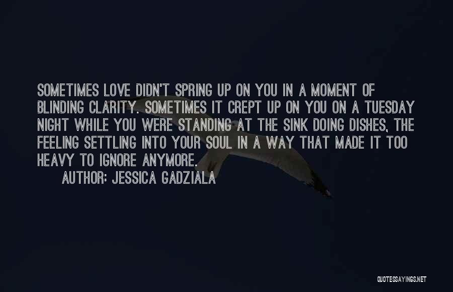 Jessica Gadziala Quotes 208199