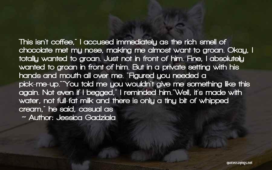 Jessica Gadziala Quotes 564239 Jessica Gadziala Quotes 564239