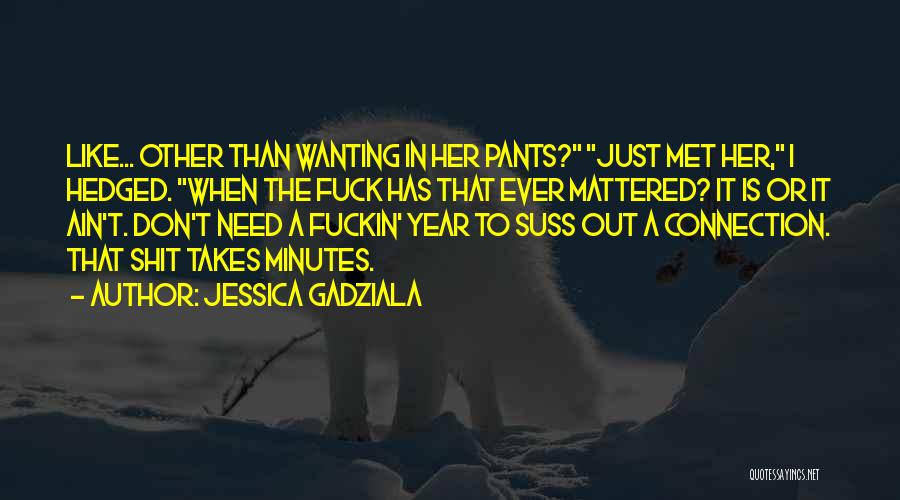 Jessica Gadziala Quotes 854604