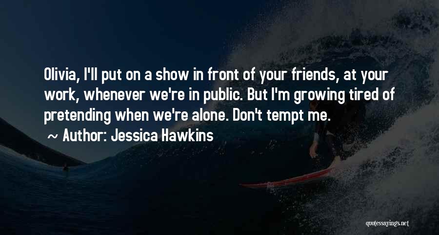 Jessica Hawkins Quotes 1086888