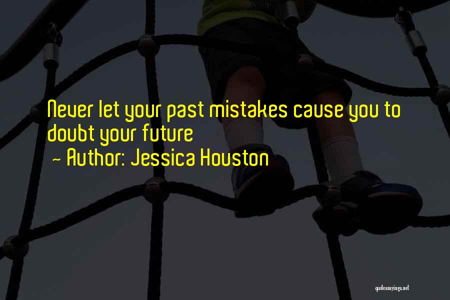 Jessica Houston Quotes 1912237