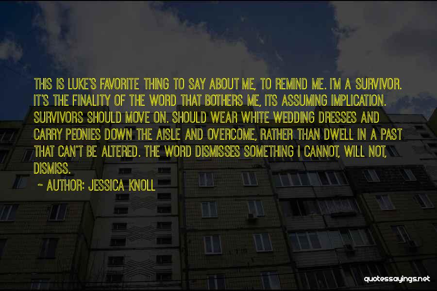 Jessica Knoll Quotes 711897