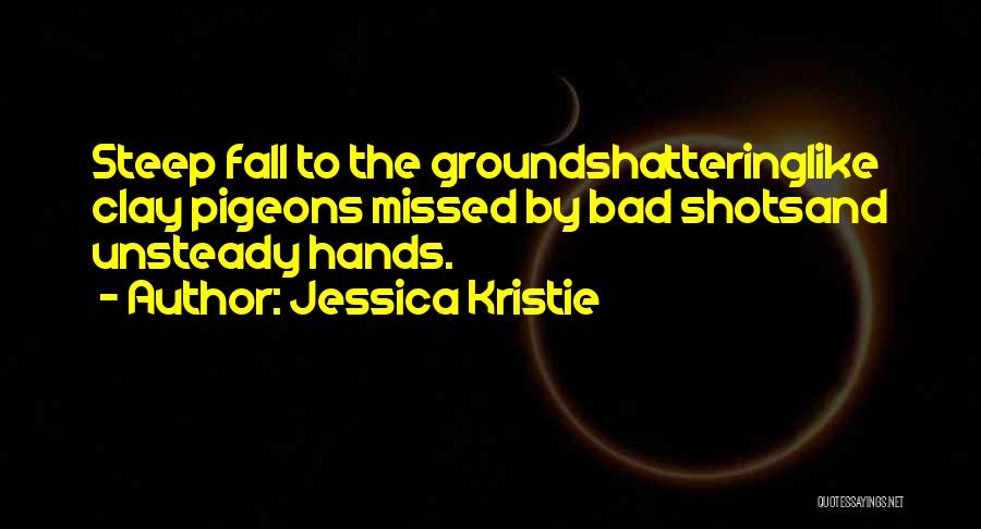 Jessica Kristie Quotes 2162470