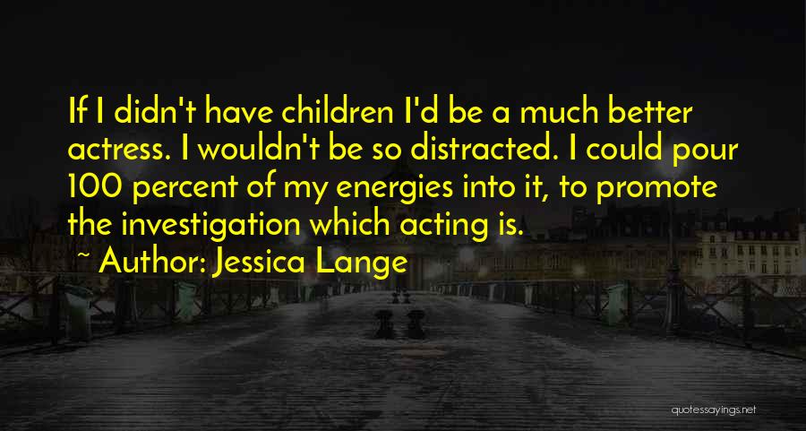 Jessica Lange Quotes 1157766