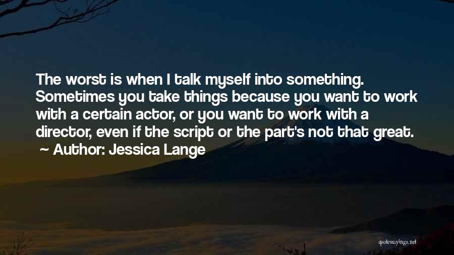 Jessica Lange Quotes 1973301