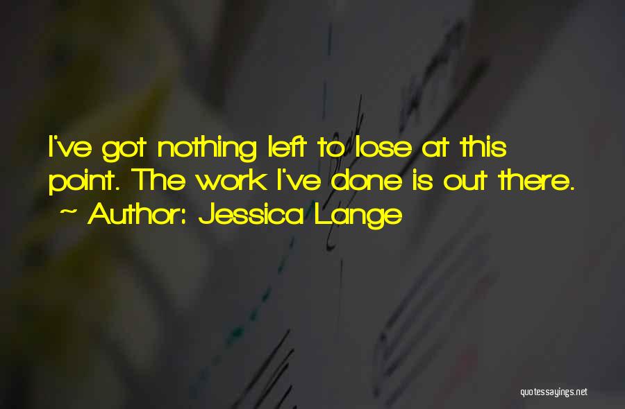 Jessica Lange Quotes 2053494