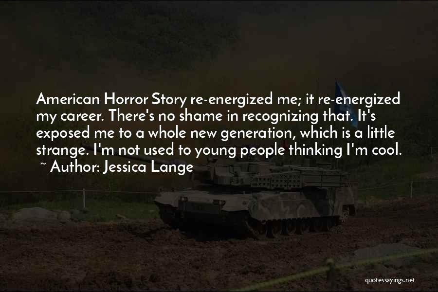 Jessica Lange Quotes 226511