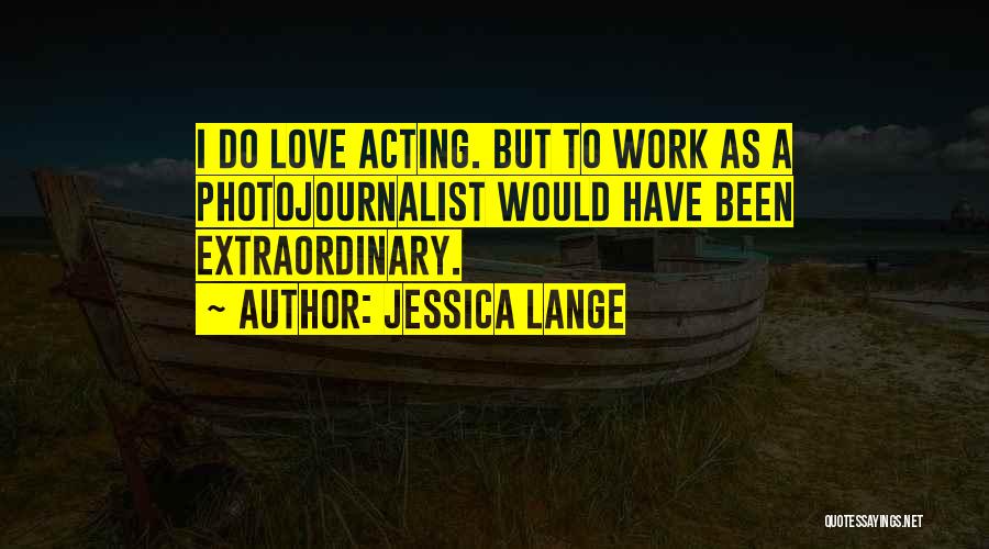 Jessica Lange Quotes 597366