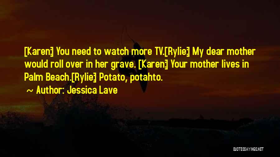 Jessica Lave Quotes 1715658