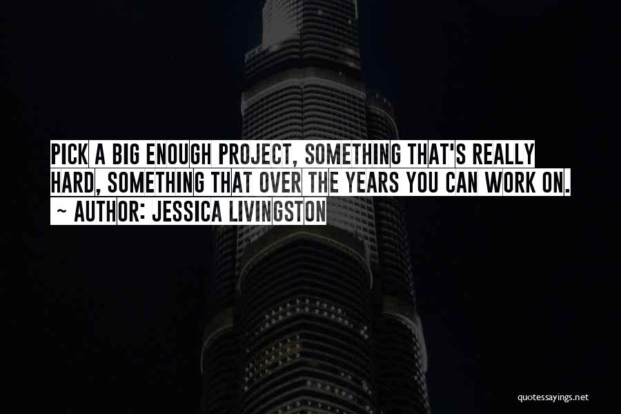 Jessica Livingston Quotes 1401298