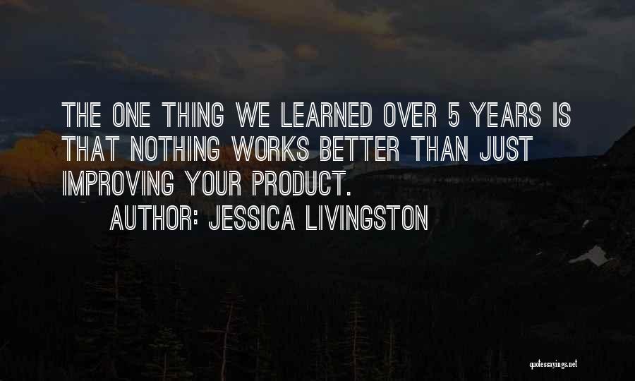 Jessica Livingston Quotes 302654