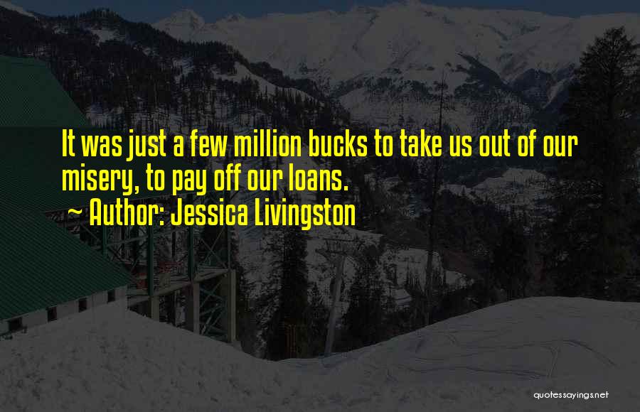 Jessica Livingston Quotes 921081