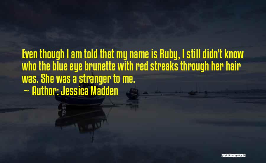 Jessica Madden Quotes 1539695