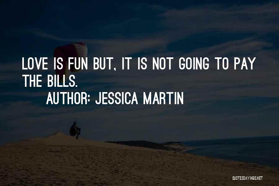 Jessica Martin Quotes 570627