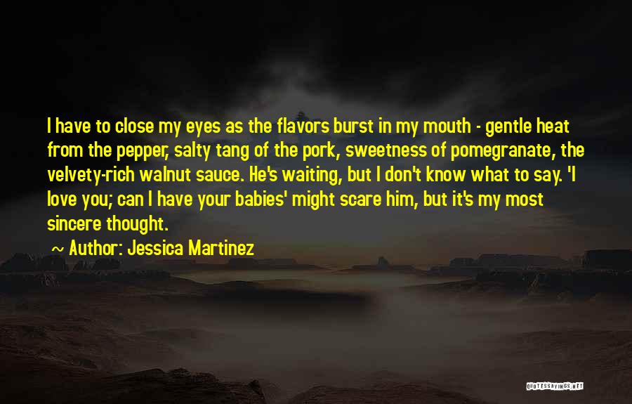 Jessica Martinez Quotes 1701523