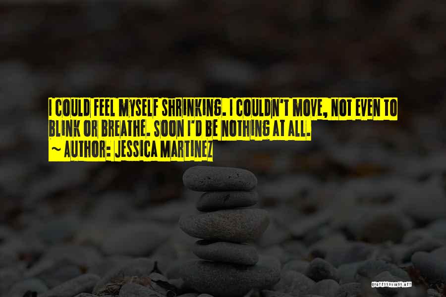Jessica Martinez Quotes 850681