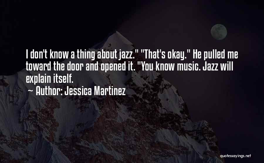 Jessica Martinez Quotes 887242