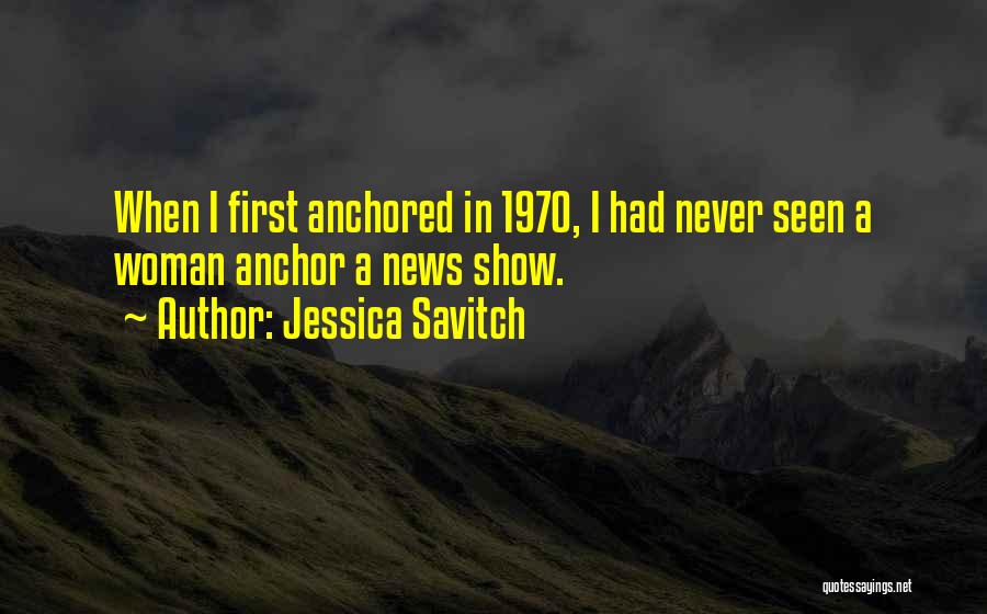 Jessica Savitch Quotes 1062232
