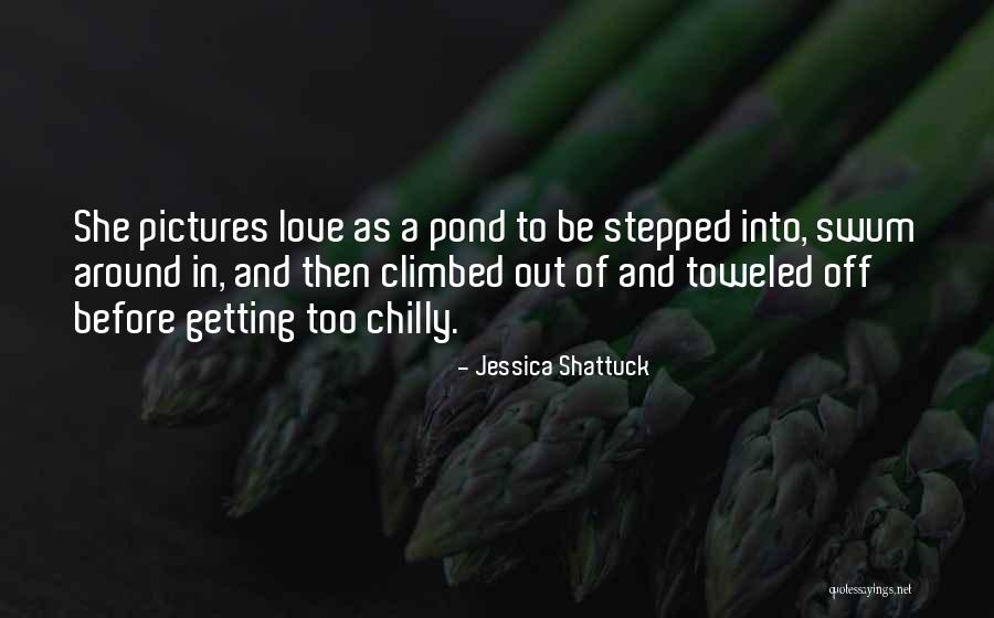 Jessica Shattuck Quotes 1810835