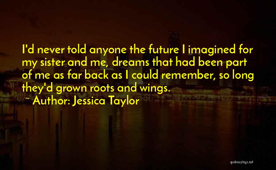 Jessica Taylor Quotes 1980227