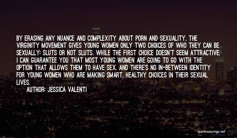 Jessica Valenti Quotes 501906