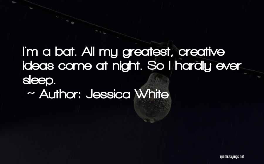 Jessica White Quotes 1465449