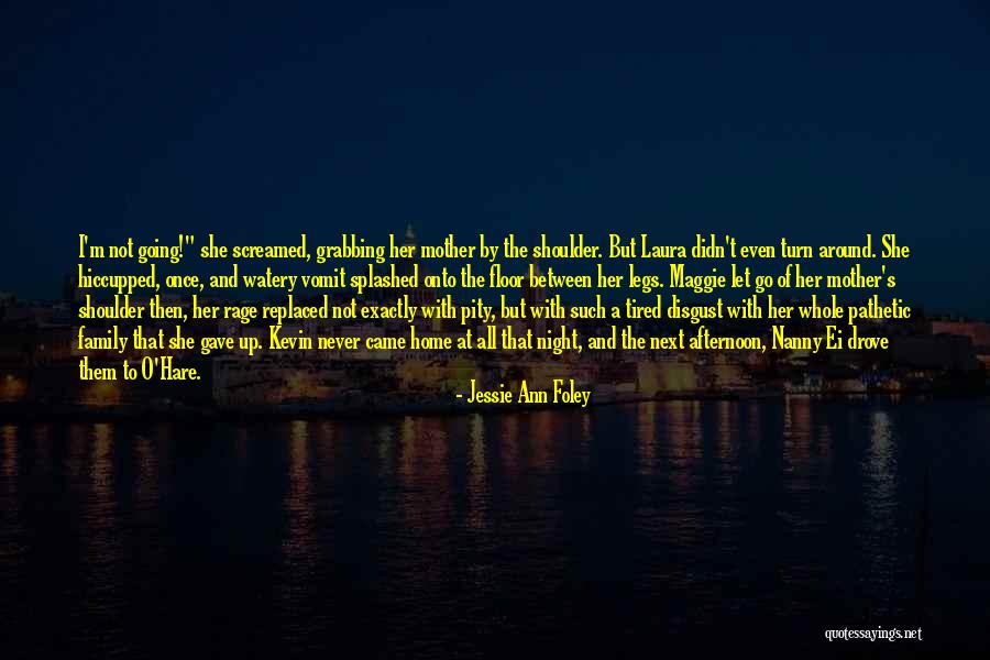 Jessie Ann Foley Quotes 1616229 Jessie Ann Foley Quotes 1616229