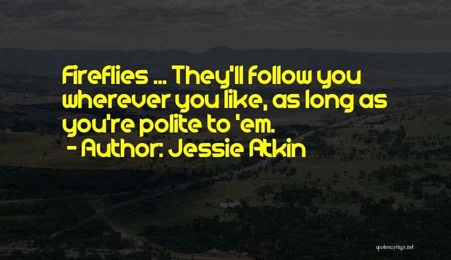 Jessie Atkin Quotes 432098