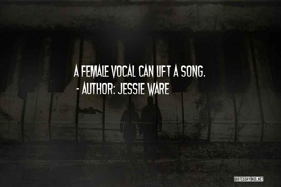 Jessie J Best Song Quotes By Jessie Ware