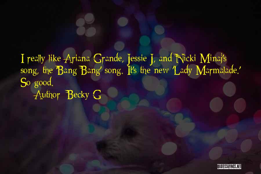 Jessie J Song Quotes By Becky G