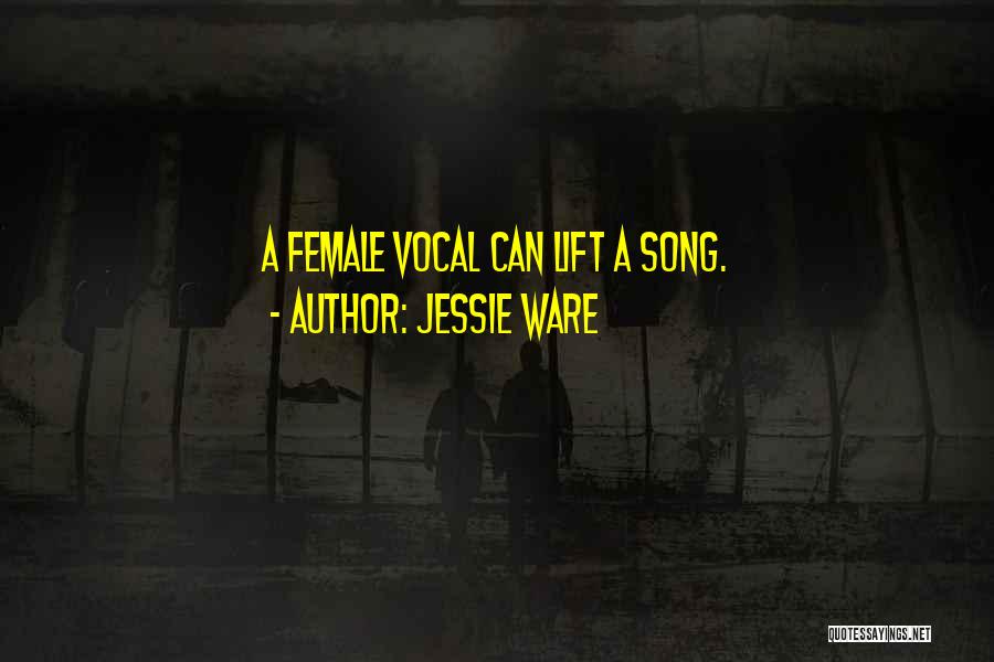 Jessie J Song Quotes By Jessie Ware