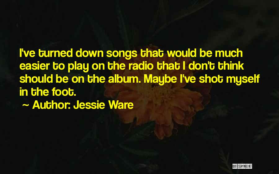 Jessie J Song Quotes By Jessie Ware