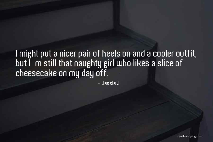 Jessie Quotes By Jessie J. Jessie Quotes By Jessie J.
