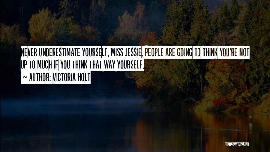 Jessie Quotes By Victoria Holt