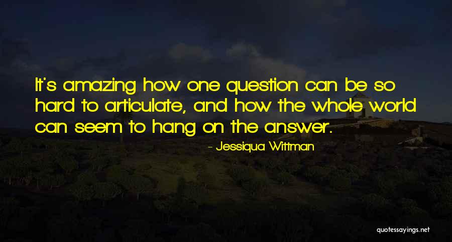 Jessiqua Wittman Quotes 1230990