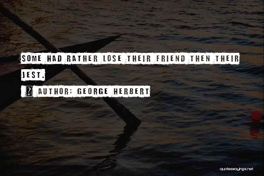 Jest Quotes By George Herbert