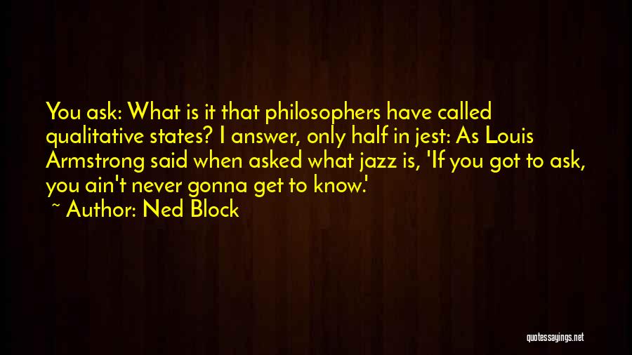 Jest Quotes By Ned Block