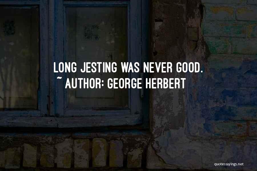 Jesting Quotes By George Herbert