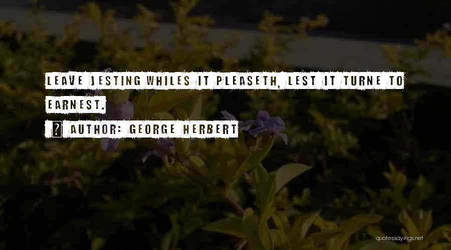 Jesting Quotes By George Herbert