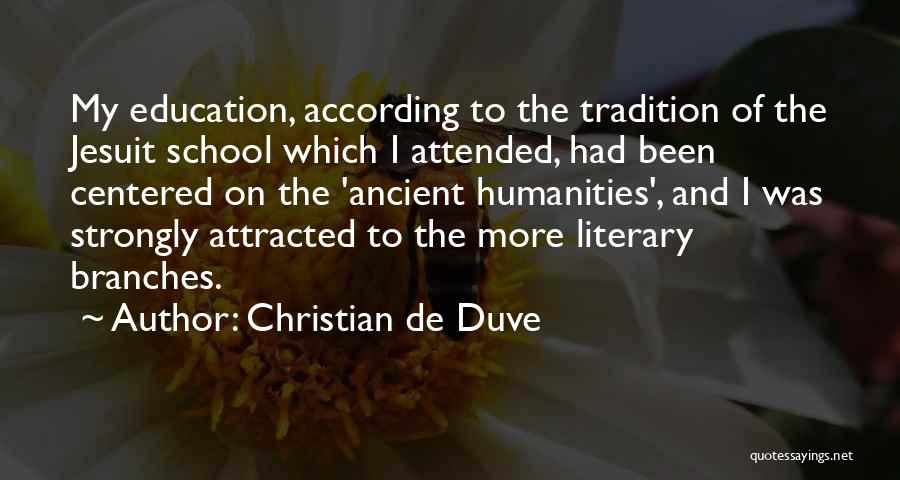 Jesuit Education Quotes By Christian De Duve